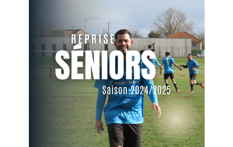 Reprise Séniors 2024/2025